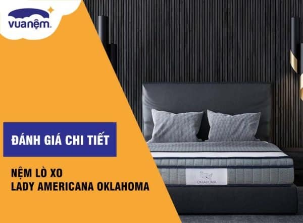 Đánh giá nệm lò xo Lady Americana Oklahoma