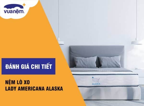 Đánh giá nệm lò xo Lady Americana Alaska