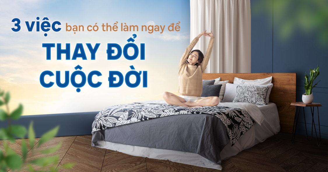 3 việc bạn có thể làm ngay bây giờ để thay đổi cuộc đời