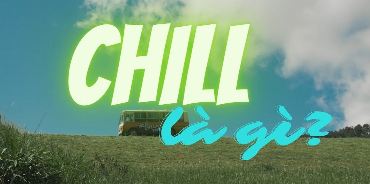 chill nghĩa là gì