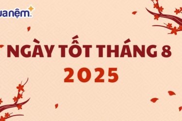 Cập nhật lịch ngày tốt tháng 8 năm 2025 đầy đủ nhất