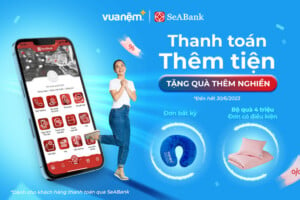 Vua Nệm ưu đãi đặc quyền dành cho chủ thẻ SEABank và ngàn quà tặng cực sốc