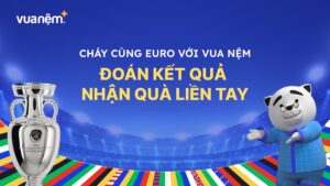 Đoán kết quả – Nhận phần quà: Sự kiện dự đoán kết quả trận đấu Euro 2024