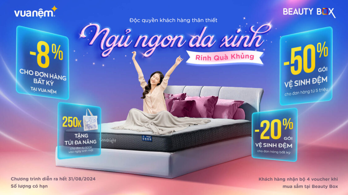 Vua Nệm hợp tác cùng Beauty Box: Ngủ ngon da xinh - Rinh voucher HOT