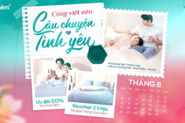 Vua Nệm cùng bạn viết nên câu chuyện tình yêu