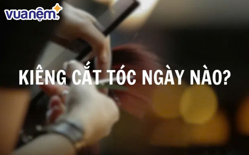 Không phải ngày nào bạn cũng được cắt tóc, có một số ngày cần phải kiêng