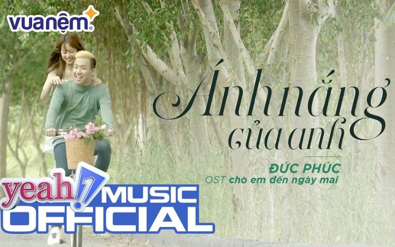 Ánh nắng của anh - Đức Phúc là nhạc phim Chờ em đến ngày mai