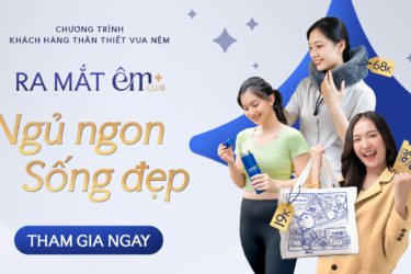 Ra mắt "Êm Club" - Chương trình khách hàng thân thiết Vua Nệm