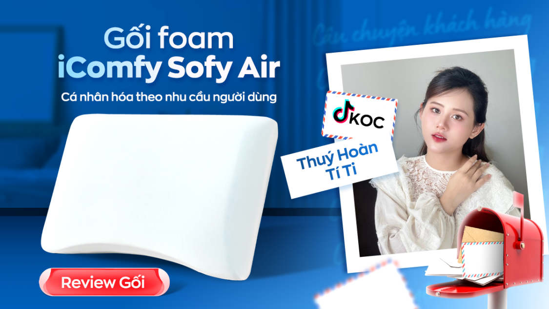 TikToker Thuý Hoàn Tí Ti hài lòng khi sử dụng gối foam iComfy Sofy Air