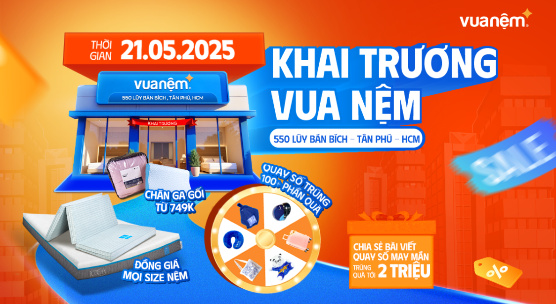 Khai trương Vua Nệm Lũy Bán Bích vào ngày 21/05/2025