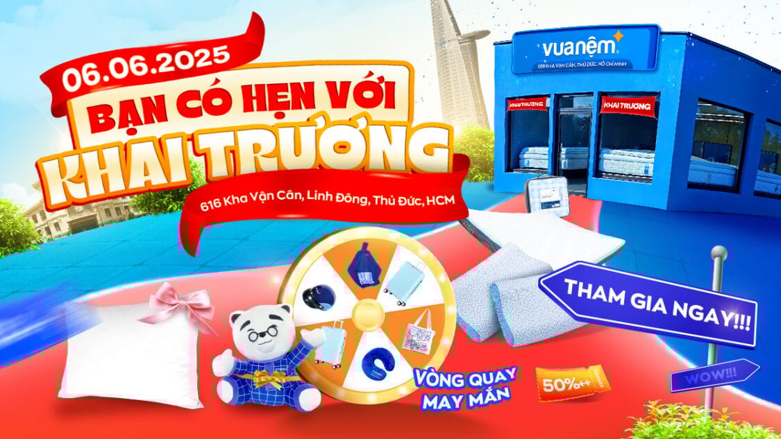 Bạn có hẹn khai trương với Khai trương Vua Nệm Kha Vạn Cân