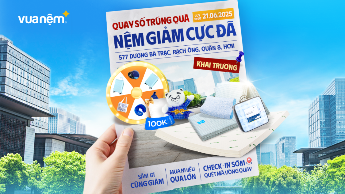 Khai trương Vua Nệm 577 Dương Bá Trạc – Bùng nổ ưu đãi, rinh quà cực chất