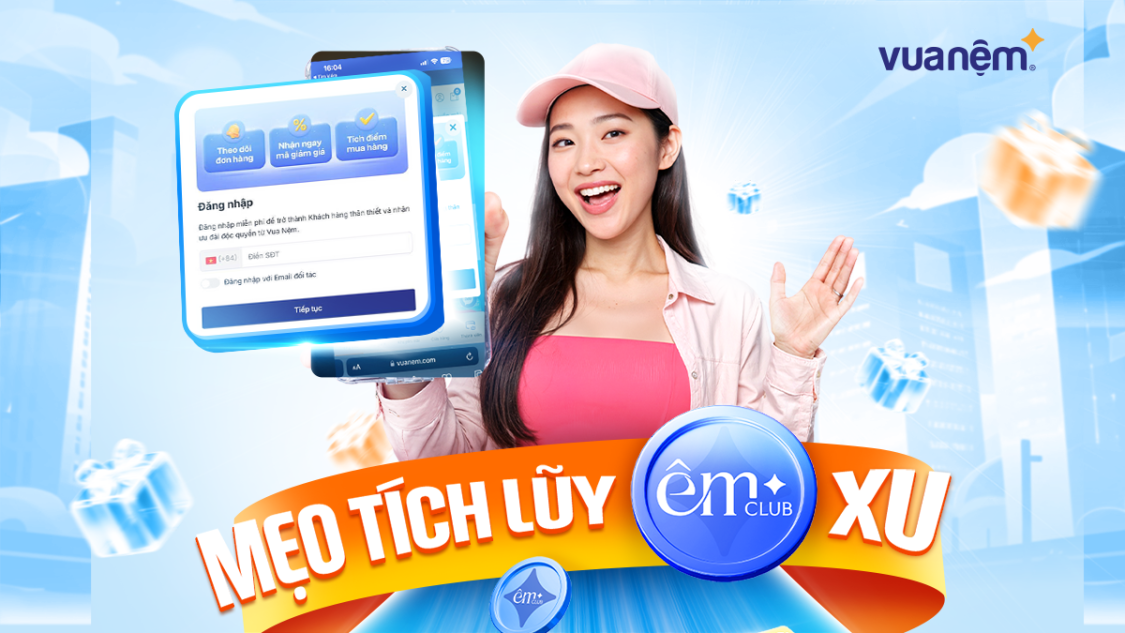 Tích lũy Êm xu cùng Vua Nệm - Tích nhiều, ưu đãi lớn