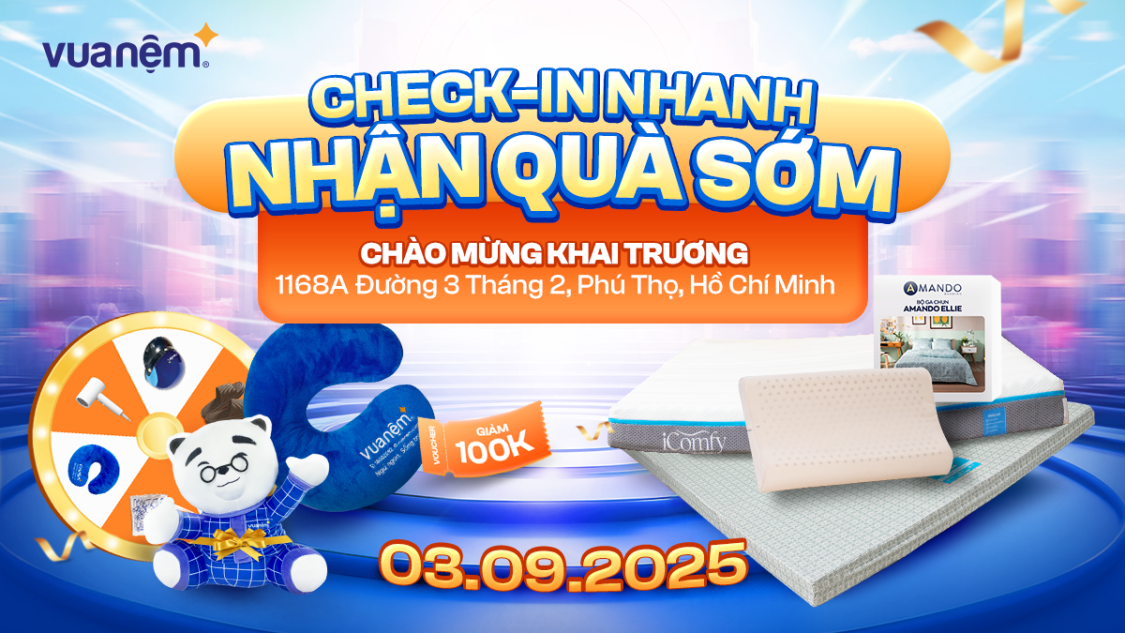 Khai trương Vua Nệm 1168A Đường 3 Tháng 2, Phú Thọ, TP HCM - Ưu đãi hấp dẫn, quà tặng ngập tràn