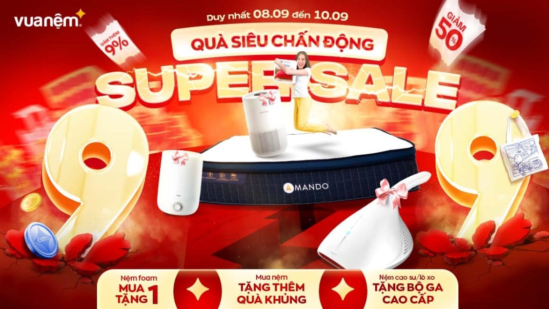 Vua Nệm sale ngày đôi: Super Sale 9.9 - Quà Siêu Chấn Động