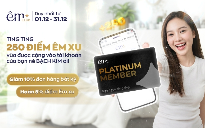 Hội viên Bạch Kim được tặng 250 điểm Êm Xu
