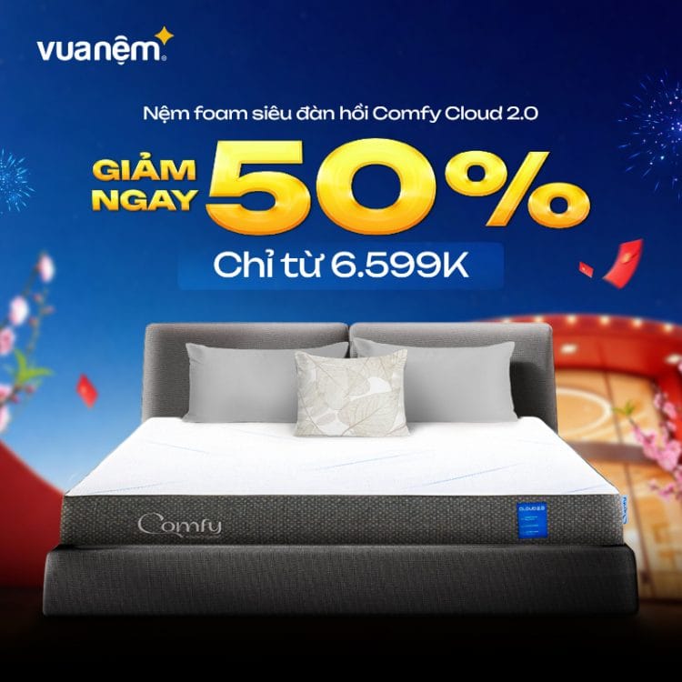 Nệm foam Comfy Cloud 2.0 giảm 50%