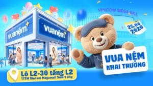 Vua Nệm Khai Trương Cửa Hàng tại Vincom Megamall Smart City Tây Mỗ