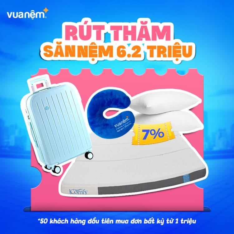 Rút thăm trúng nệm đến 6.2 triệu đồng cho 50 khách hàng sớm nhất