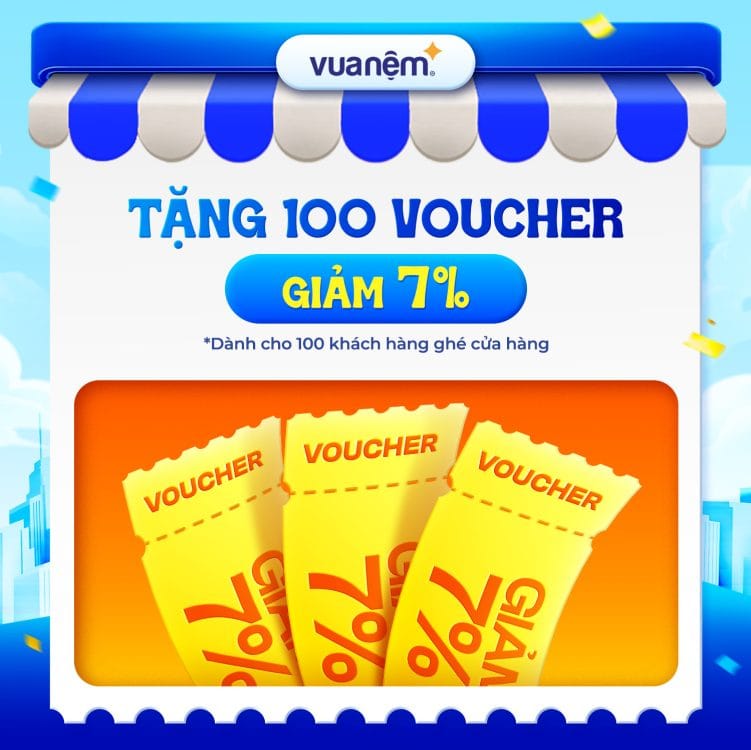 Voucher 7% cho 100 khách hàng ghé Vua Nệm