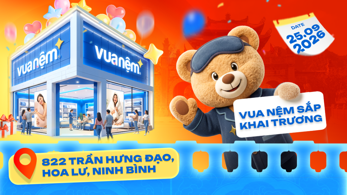 Vua Nệm Khai Trương Cửa Hàng Tại 822 Trần Hưng Đạo, phường Hoa Lư, tỉnh Ninh Bình