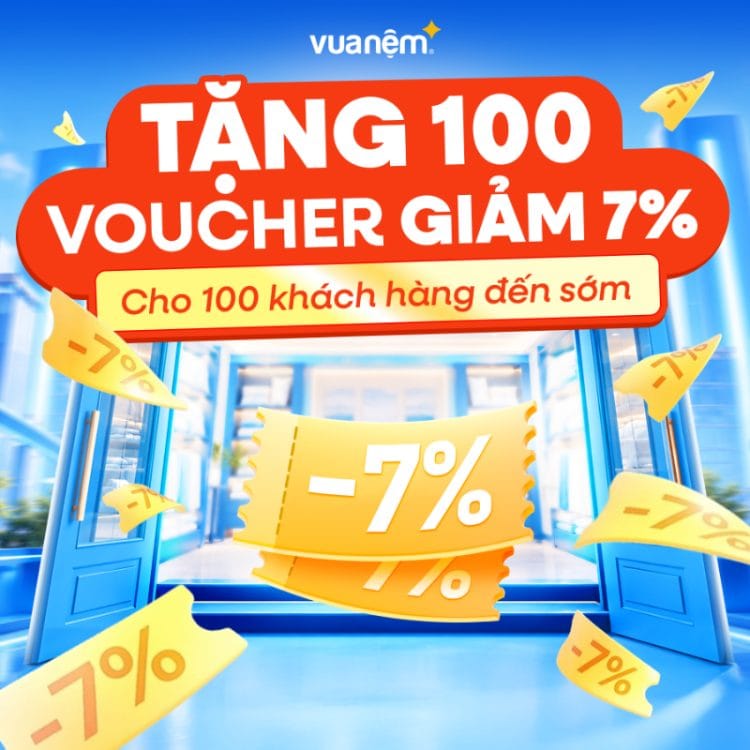 Voucher 7% cho 100 khách hàng ghé Vua Nệm