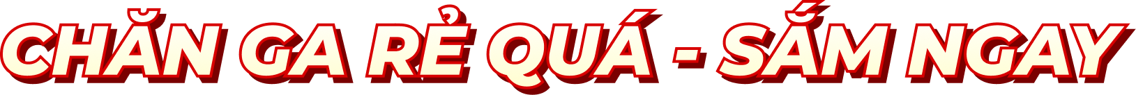 Chăn ga rẻ quá — sắm ngay