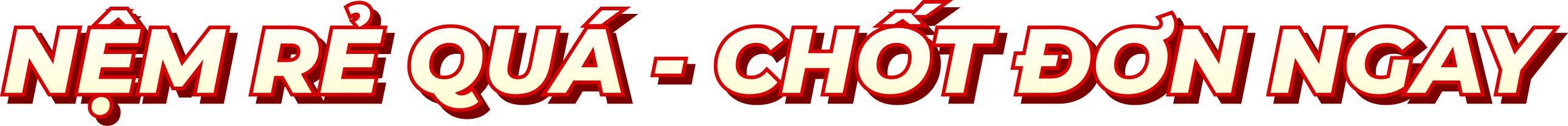 Nệm rẻ quá — chốt đơn ngay