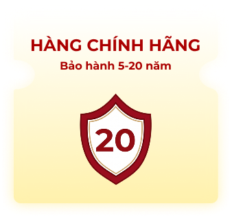 Hàng chính hãng — Bảo hành 5–20 năm