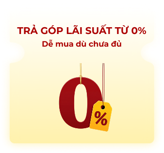 Trả góp lãi suất từ 0%