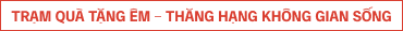 Trạm quà tặng êm - Thăng hạng không gian sống