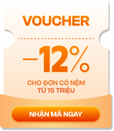 Voucher -12% cho đơn có nệm từ 15 triệu