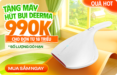 Tặng máy hút bụi Deerma 1.390K - cho đơn từ 18 triệu