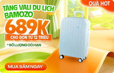 Tặng vali du lịch Bamozo 550K - cho đơn từ 12 triệu