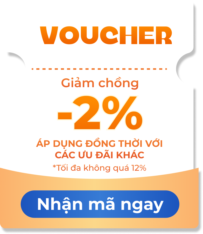 Voucher giảm chồng -2% áp dụng đồng thời với các ưu đãi khác