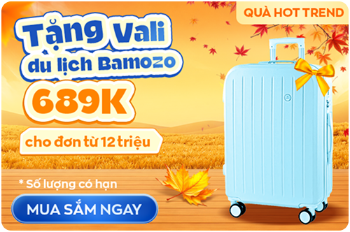 Tặng vali du lịch Bamozo 689K - cho đơn từ 12 triệu