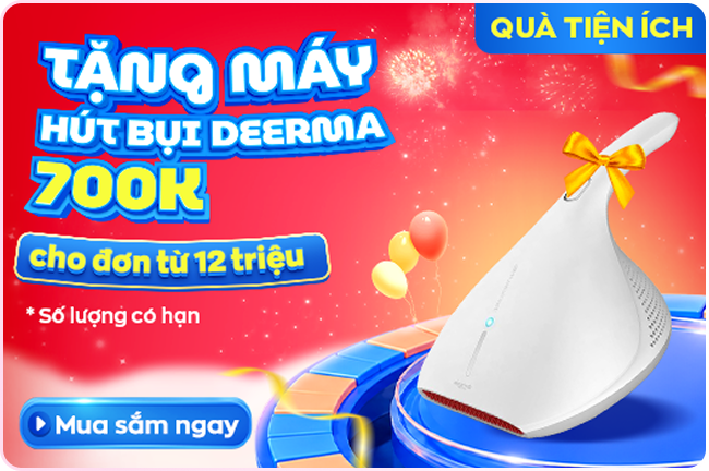 Tặng máy hút bụi Deerma 700K - cho đơn từ 12 triệu