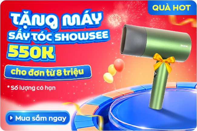 Tặng máy sấy tóc Showsee 550K - cho đơn từ 8 triệu