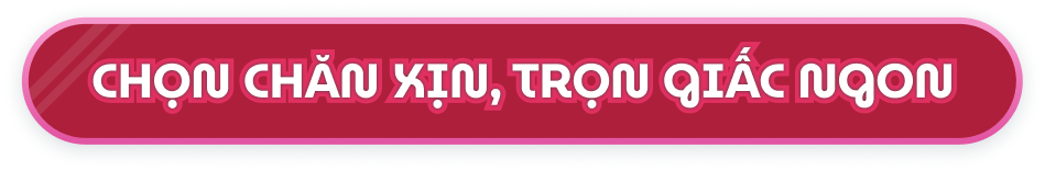 Chọn chăn xịn, trọn giấc ngon
